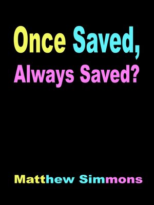 cover image of Once Saved, Always Saved?
